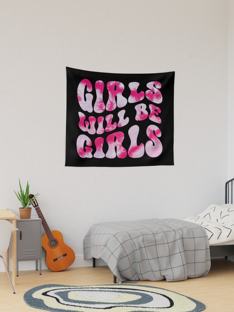 Girls Will Be Girls Quote, Pink Tie Dye Aesthetic, Girls Will Be Girls Pink  Tie-Dye Tapestry for Sale by Parkerzz