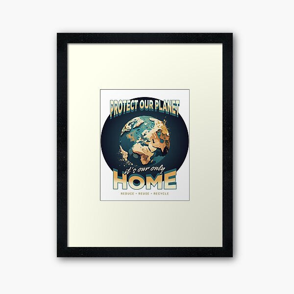 Item preview, Protect our Planet it's our only Home designed and sold by Saim776.