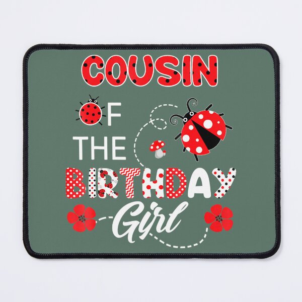Item preview, Cousin Of The Birthday - Family Ladybug Birthday designed and sold by tfgmizko5.