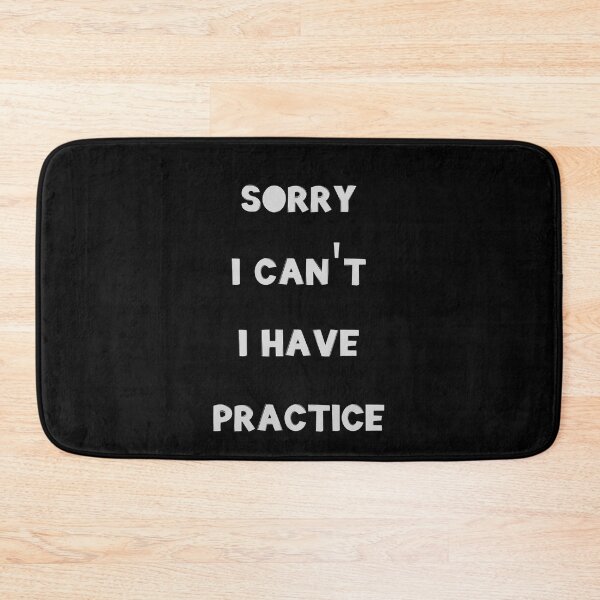 Item preview, Sorry I Can't I Have Practice designed and sold by JohnnyP-Store.
