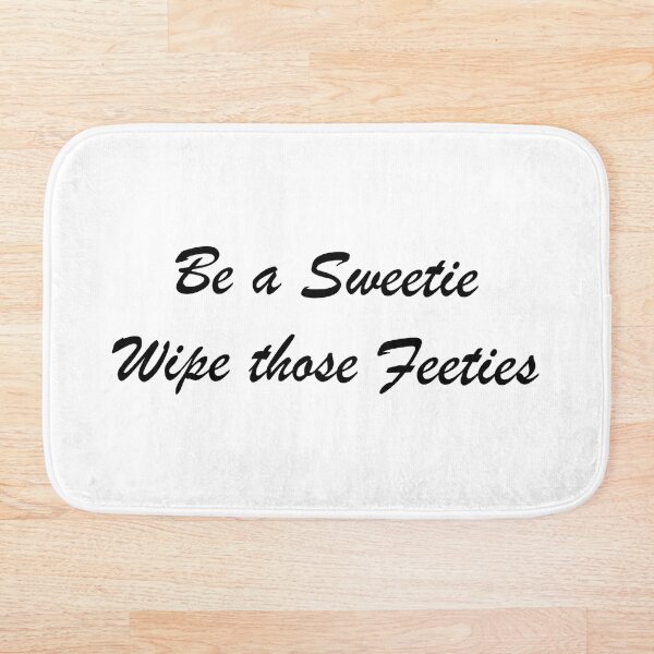 Item preview, Be a Sweetie Wipe those Feeties designed and sold by JONATHAN HILL.