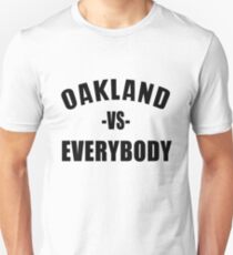 OAKLAND vs EVERYBODY Unisex T-Shirt