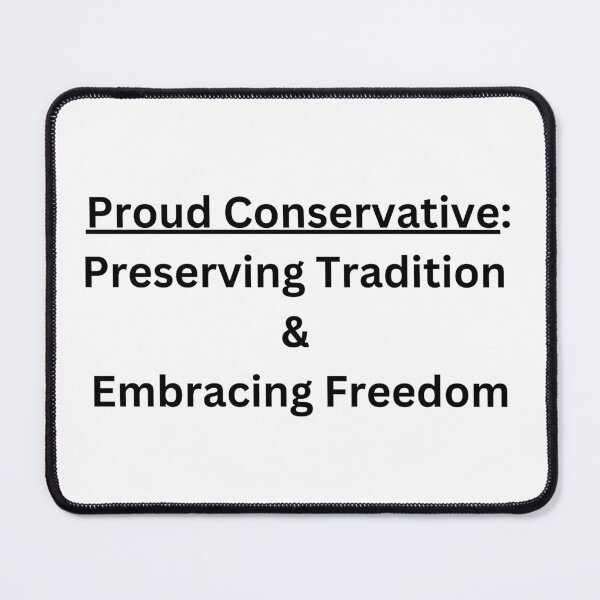 Item preview, Proud Conservative: Preserving Tradition & Embracing Freedom designed and sold by PoliticalArtist.