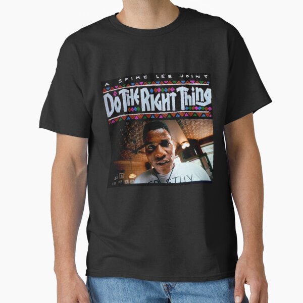 Do The Right Thing T-Shirts for Sale | Redbubble Do The Right Thing T-Shirts for Sale | Redbubble