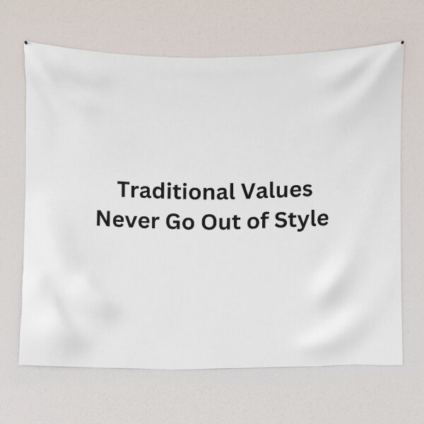 Item preview, Traditionial Values Never Go Out of Style designed and sold by PoliticalArtist.