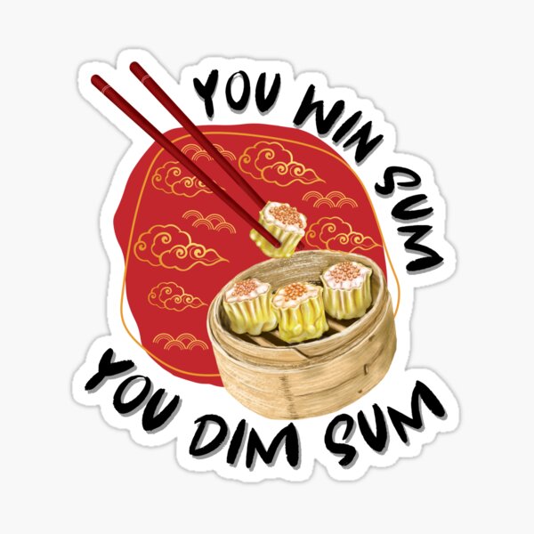 Aperçu de l'œuvre Dim Sum Vous Gagnez Sum Vous Dim Sum Oriental créée et vendue par magdalastudiodesign.