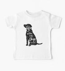 Life Is Better With Dogs Around Baby Tee