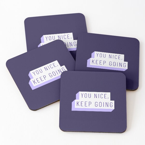 Item preview, You Nice, Keep Going designed and sold by boralandtees.