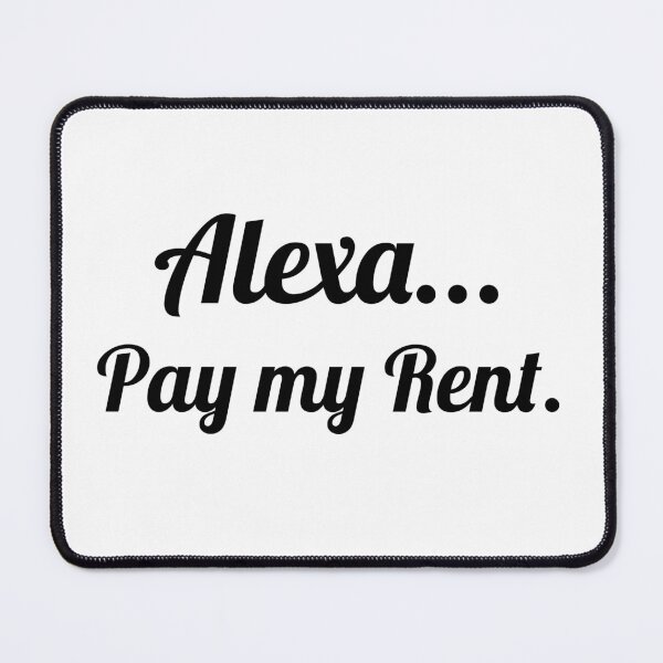 Item preview, Alexa...Pay my Rent. designed and sold by digifun.