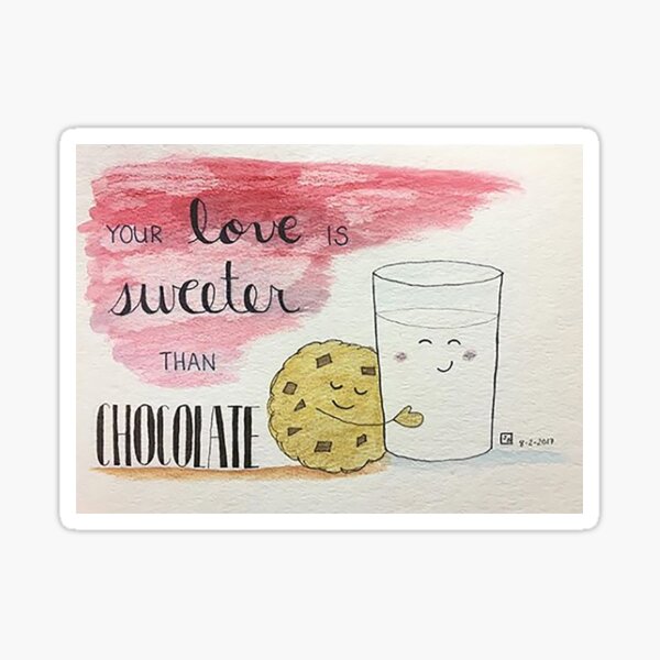 Your Love is Sweeter Than Chocolate Sticker