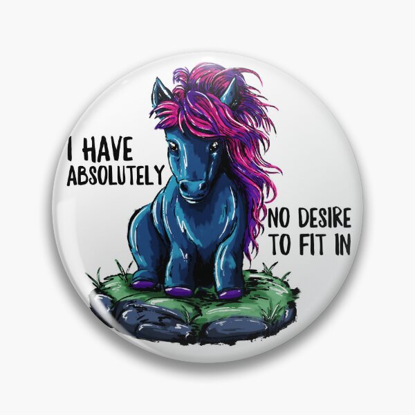 Item preview, I have absolutely no desire to fit in pony designed and sold by Krystalkayart.