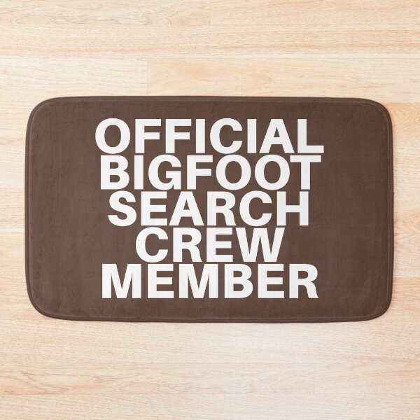 Item preview, Official Bigfoot Search Crew Member (light font) designed and sold by wlsdesigns.