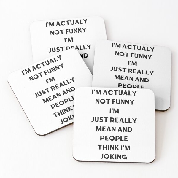 Item preview, I_m Not Actually Funny I_m Really Mean And People Think I_m Joking    designed and sold by CuteCanvasBax.