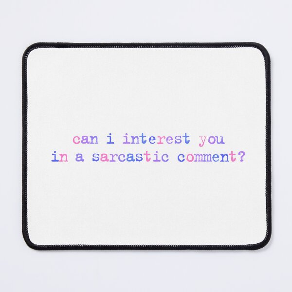 Item preview, Can I Interest You In A Sarcastic Comment? designed and sold by InnayaDusha.