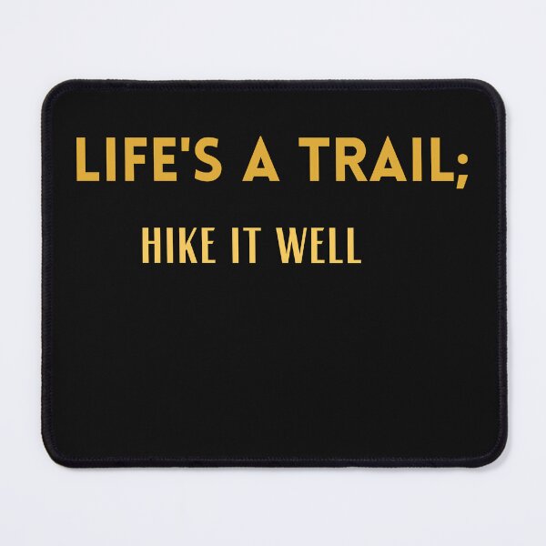 Item preview, Life's a trail; hike it well designed and sold by Cactus202.