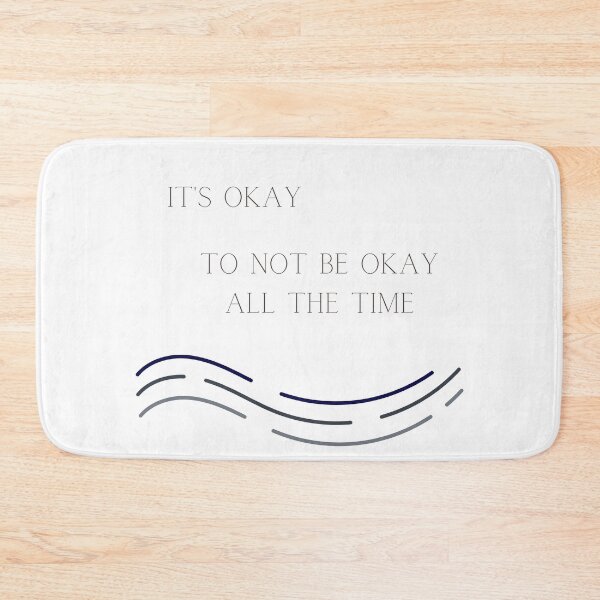 Item preview, It's Okay To Not Be Okay All The Time Mental Health Quote designed and sold by RueBennet.