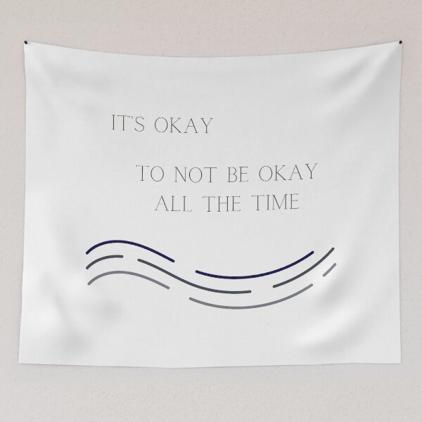 Item preview, It's Okay To Not Be Okay All The Time Mental Health Quote designed and sold by RueBennet.