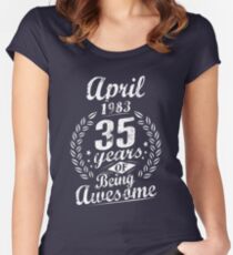 April 35th Bday 1983 35 Years Of Being Awesome Women's Fitted Scoop T-Shirt