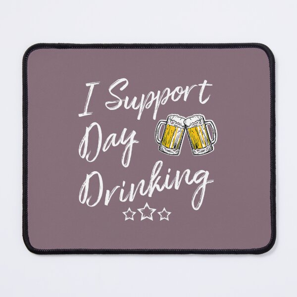 Item preview, Funny I Support Day Drinking for Beer Drinkers designed and sold by obtvcvcwgia51.