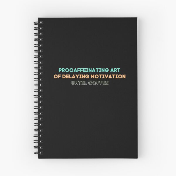 Item preview, Procaffeinating art of delaying motivation until coffee designed and sold by Cactus202.