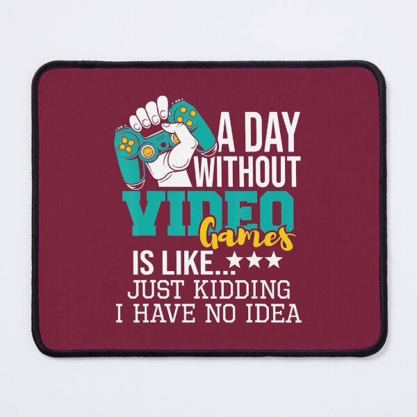 Item preview, A Day Without Video Games Is Like - Funny Gaming Gamer 	 	 designed and sold by irsxxfijm55.