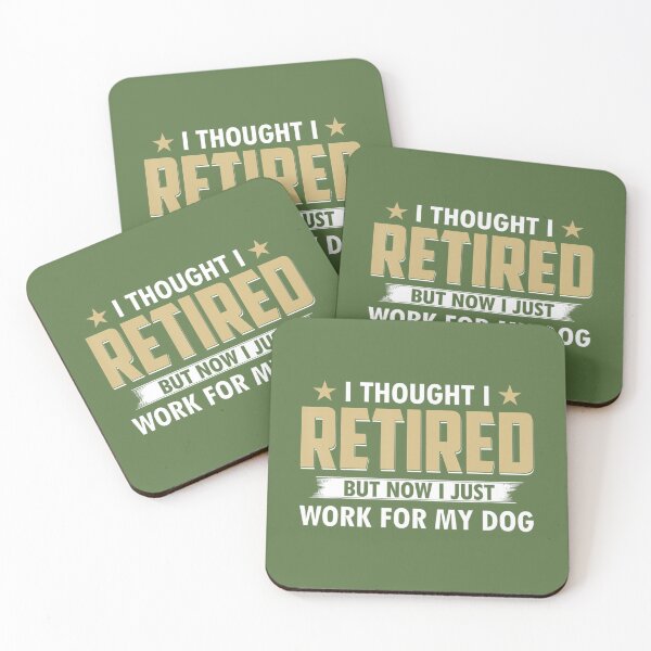 Item preview, Funny I Thought I Retired But Now I Just Work For My Dog 	 	 designed and sold by obtvcvcwgia51.