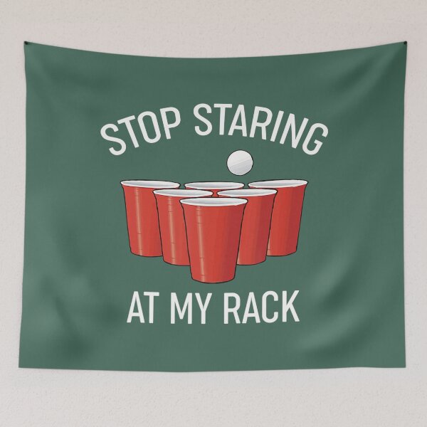Item preview, Funny Beer Pong 	 Stop Staring At My Rack Beer Pong 	 	 designed and sold by keijevhac17.