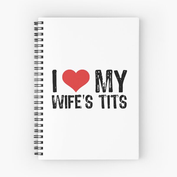 Item preview, I Love My Wife's Tits designed and sold by The "I Love Everything" Shop.