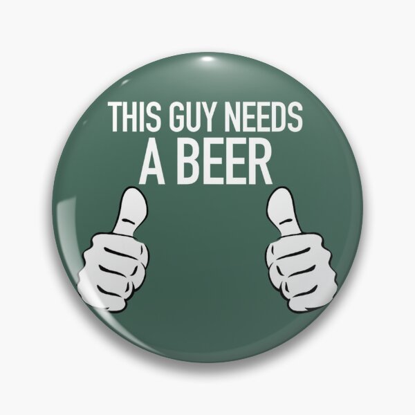 Item preview, Funny Beer 	 - This Guy Needs A Beer 	 designed and sold by keijevhac17.