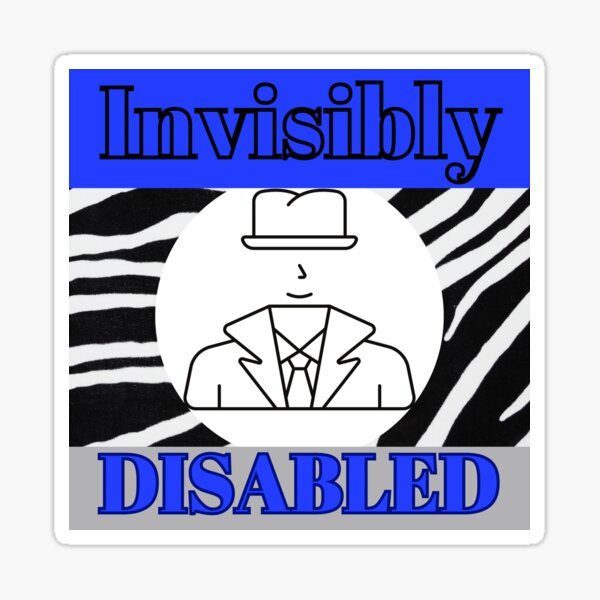 Item preview, Invisibly Disabled  designed and sold by Largerterritory.