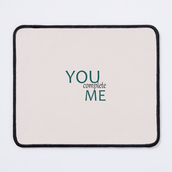 Item preview, YOU COMPLETE ME designed and sold by Nauree.