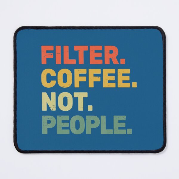 Item preview, Filter Coffee Not People - Espresso Barista Cafe Coffeelover 	 	 designed and sold by yenwpolwg57.