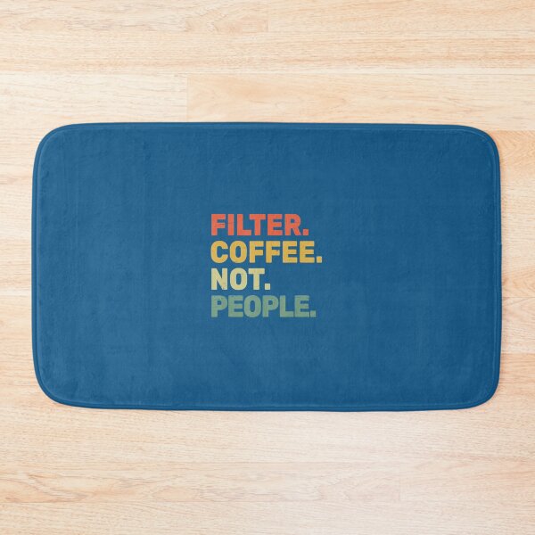 Item preview, Filter Coffee Not People - Espresso Barista Cafe Coffeelover 	 	 designed and sold by yenwpolwg57.