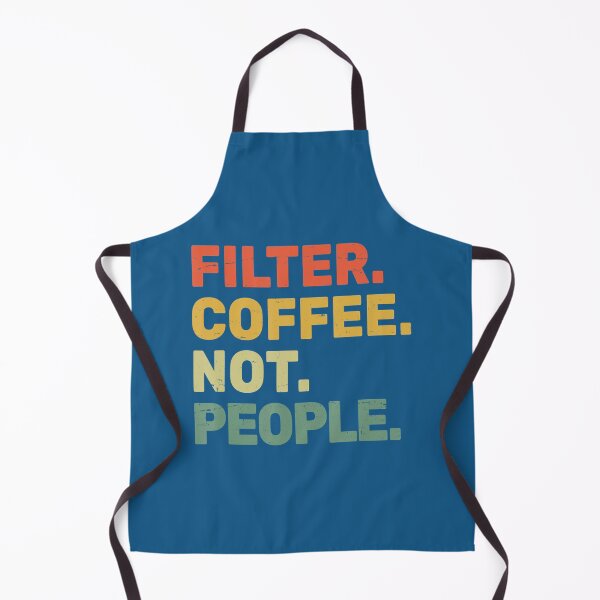 Item preview, Filter Coffee Not People - Espresso Barista Cafe Coffeelover designed and sold by yenwpolwg57.