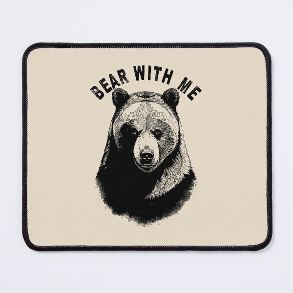Item preview, Bear With Me | Funny Bear Quotes designed and sold by TMBTM.