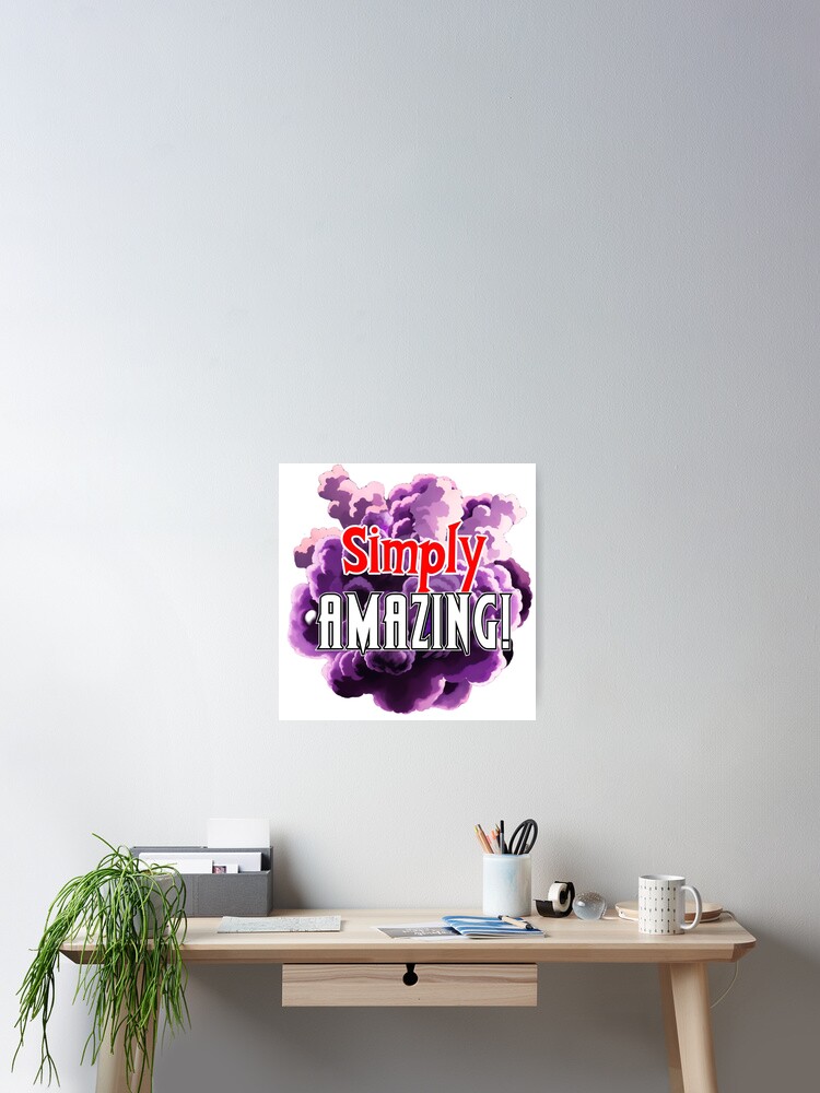 Thumbnail 2 of 3, Poster, Simply Amazing! designed and sold by Nachturne.