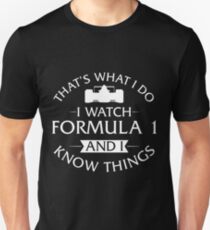 Camiseta unisex Eso es lo que hago Miro la Fórmula 1 y sé cosas