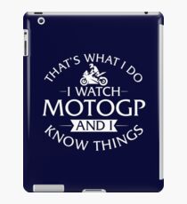 That's What I Do I Watch MotoGP And I Know Things iPad Case/Skin