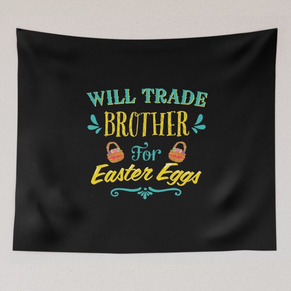 Item preview, Will Trade Brother For Easter Eggs Funny  designed and sold by BUBLTEES.