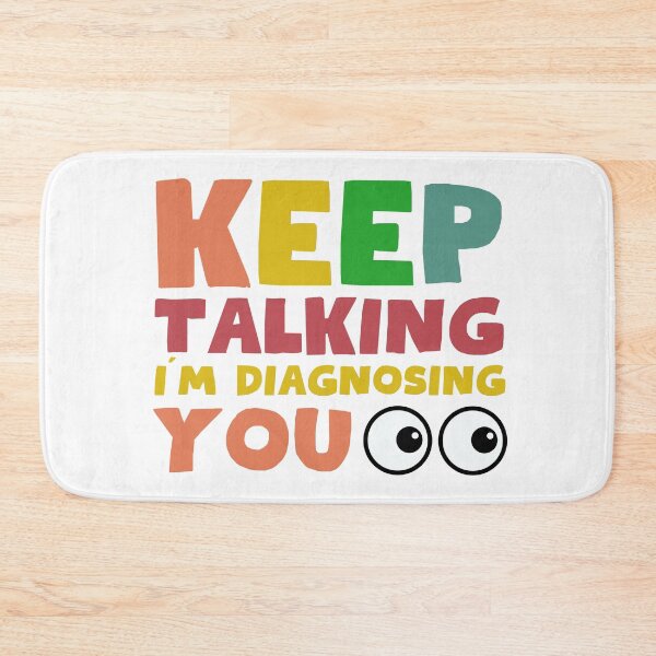 Item preview, Keep talking I am diagnosing you designed and sold by tinytwist.