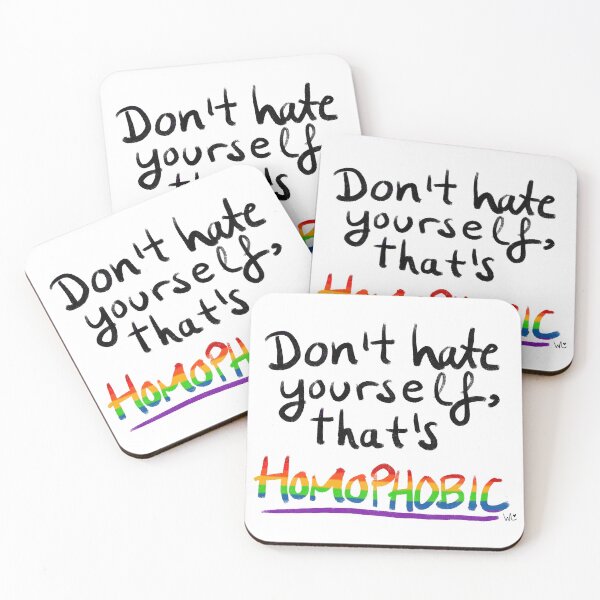 Item preview, Don't hate yourself, that's homophobic. designed and sold by WLynx.