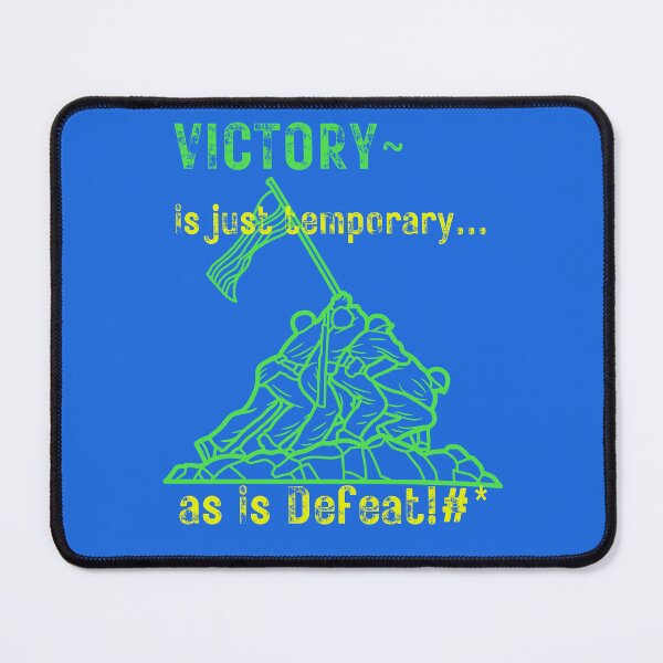 Item preview, Victory is just temporary, as is Defeat designed and sold by BurstBlue-1.