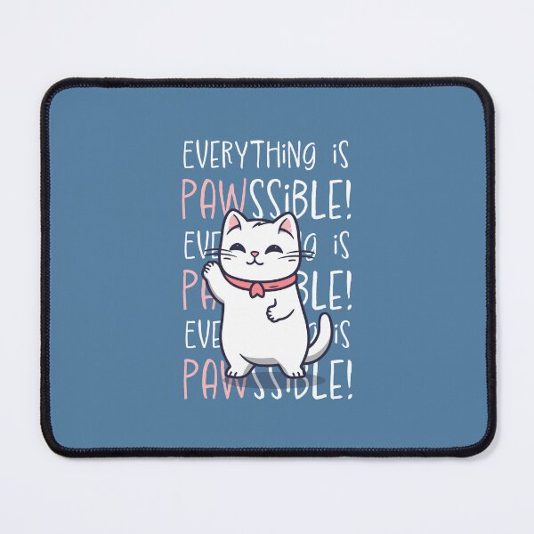 Item preview, Everything is Pawssible! designed and sold by MadSwellDesigns.