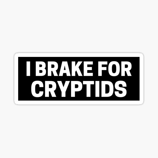Item preview, I Brake for Cryptids, Funny Cryptid Bumper designed and sold by yass-art.