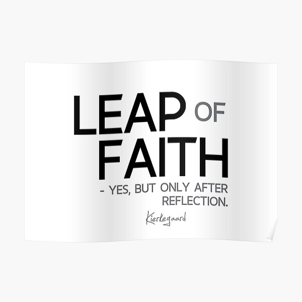 leap of faith - kierkegaard Poster