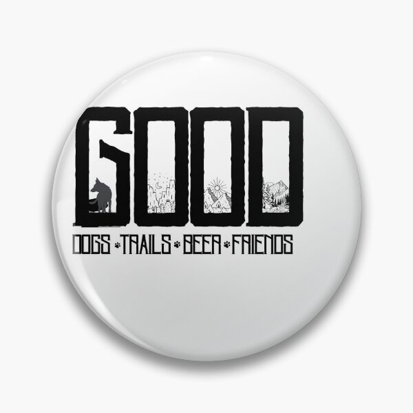 Item preview, Good Dogs, Good Trails, Good Beer, Good Friends designed and sold by riverhawkphoto.