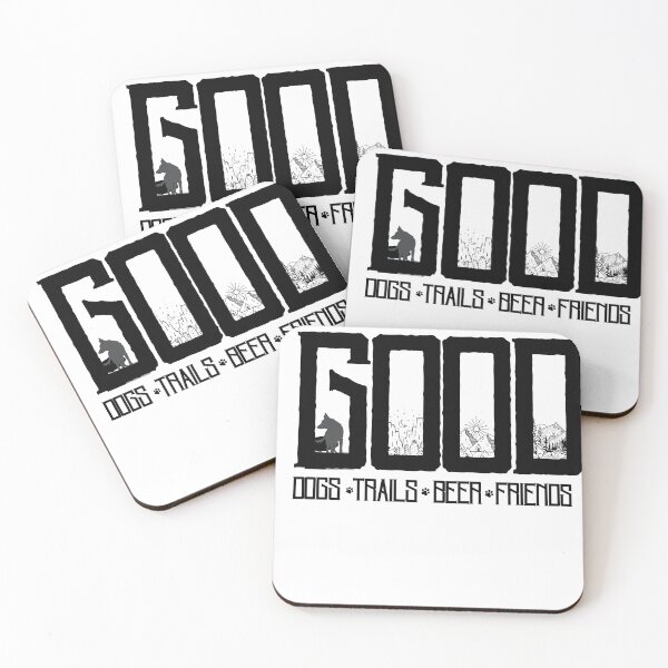 Item preview, Good Dogs, Good Trails, Good Beer, Good Friends designed and sold by riverhawkphoto.