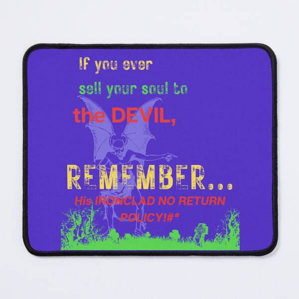 Item preview, Sell your Soul to Devil, remember IRONCLAD NO RETURN POLICY designed and sold by BurstBlue-1.
