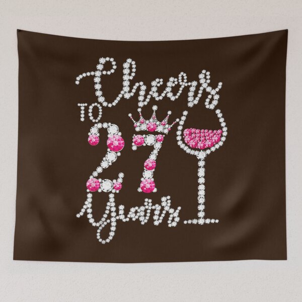 Item preview, Cheers To 27 Years Old Happy 27th Birthday Queen Drink Wine 	 	 designed and sold by ayyhtmtjuj97.