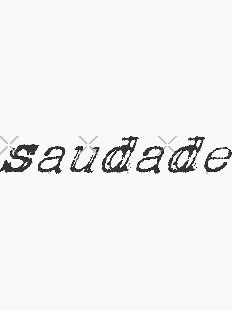 Saudade Stickers for Sale